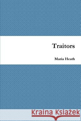 Traitors Maria Heath 9781365183546 Lulu.com - książka