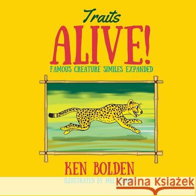 Traits Alive!: Famous Creature Similes Expanded Ken Bolden 9781519206817 Createspace Independent Publishing Platform - książka