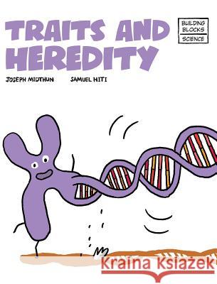 Traits and Heredity Joseph Midthun, Samuel Hiti 9780716678830 World Book, Inc. - książka