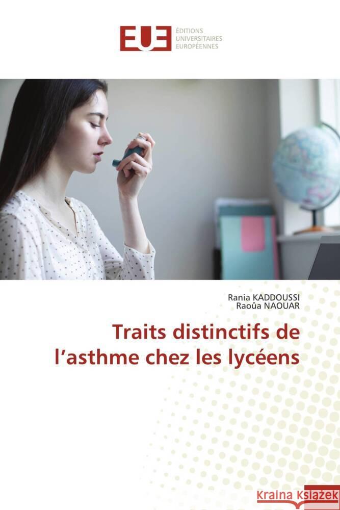 Traits distinctifs de l'asthme chez les lycéens KADDOUSSI, Rania, NAOUAR, Raoûa 9786206726050 Éditions universitaires européennes - książka