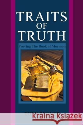 Traits of Truth: Proving The Book of Mormon Decker, Tony 9781480981317 Rosedog Books - książka