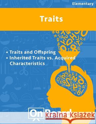 Traits: Traits and Offspring, Inherited Traits vs. Acquired Characteristics, Bonus-Adaptation Todd DeLuca 9781630960582 Onboard Academics, Incorporated - książka