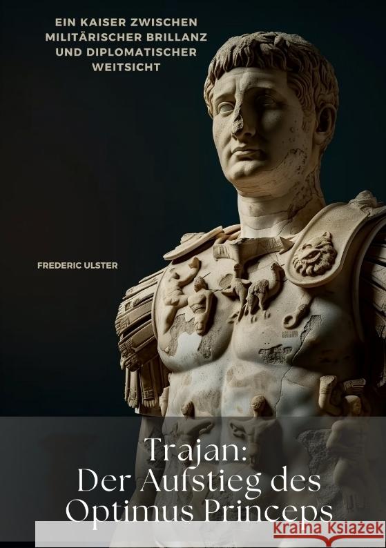 Trajan: Der Aufstieg des Optimus Princeps Ulster, Frederic 9783384465733 tredition - książka