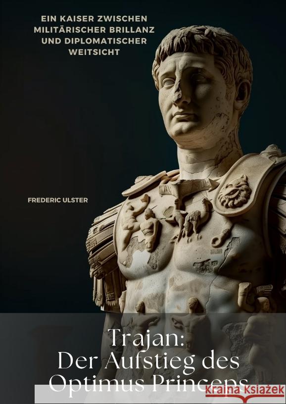 Trajan: Der Aufstieg des Optimus Princeps Ulster, Frederic 9783384465740 tredition - książka