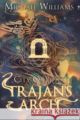 Trajan's Arch Michael Williams Karen M. Leet Enggar Adirasa 9781948042758 Seventh Star Press, LLC - książka