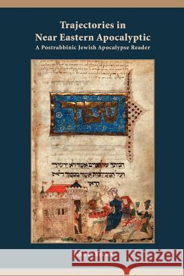 Trajectories in Near Eastern Apocalyptic: A Postrabbinic Jewish Apocalypse Reader Reeves, John C. 9781589831025 Society of Biblical Literature - książka