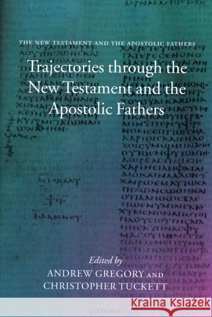 Trajectories Through the New Testament and the Apostolic Fathers Gregory, Andrew 9780199230051  - książka