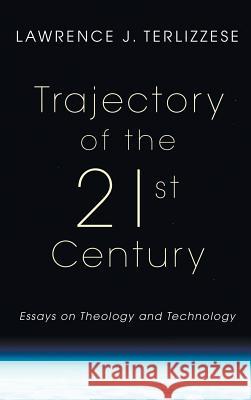 Trajectory of the 21st Century Lawrence J Terlizzese 9781498252133 Resource Publications (CA) - książka