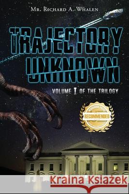 Trajectory Unknown: Volume I of the Trilogy Richard A. Whalen 9781956017601 Workbook Press - książka