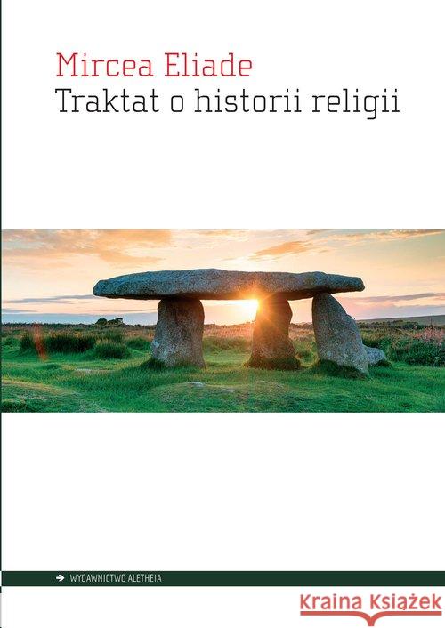 Traktat o historii religii Eliade Mircea 9788365680785 Aletheia - książka
