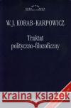 Traktat polityczno-filozoficzny Korab-Karpowicz Julian W. 9788364408878 Antyk Marek Derewiecki