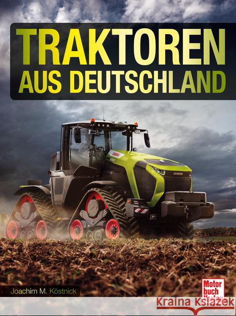 Traktoren aus Deutschland Köstnick, Joachim M. 9783613048119 Motorbuch Verlag - książka
