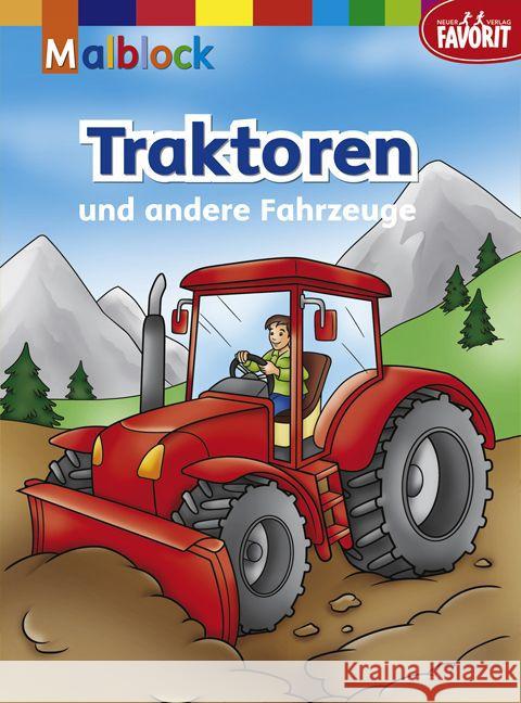 Traktoren und andere Fahrzeuge : Malblock  9783849410117 Neuer Favorit Verlag - książka