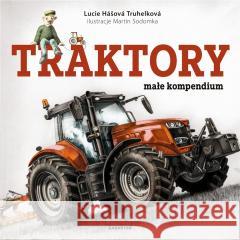 Traktory małe kompendium Lucie Hasova Truhelkova 9788367943123 Babaryba - książka