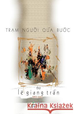 Tram Nguoi Qua Buoc (Tap Tho) Tran Giang Le 9781514141311 Createspace Independent Publishing Platform - książka