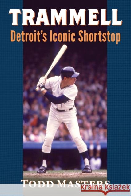 Trammell: Detroit's Iconic Shortstop Todd Masters 9781476666600 McFarland & Company - książka