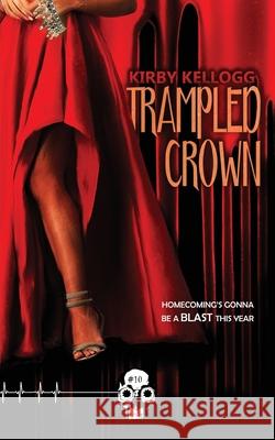 Trampled Crown Kirby Kellogg 9781989206478 Unnerving - książka