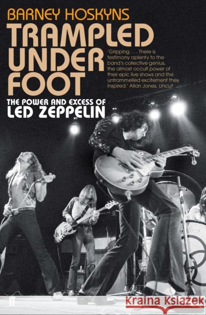 Trampled Under Foot: The Power and Excess of Led Zeppelin Barney Hoskyns 9780571259380 Faber & Faber, London - książka