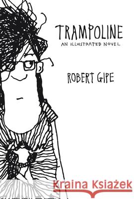 Trampoline: An Illustrated Novel Robert Gipe 9780821421536 Ohio University Press - książka