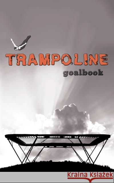 Trampoline Gymnastics Goalbook #16: Competitive Trampolining: Mens Dream Co Publishing 9780995131743 Dream Co Publishing - książka
