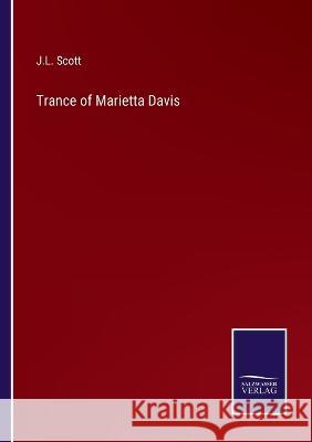 Trance of Marietta Davis J L Scott 9783375130107 Salzwasser-Verlag - książka