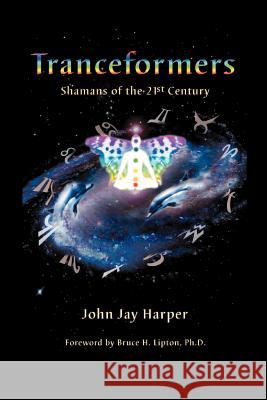 Tranceformers, Shamans of the 21st Century Harper, John J. 9780977790401 Reality Press - książka