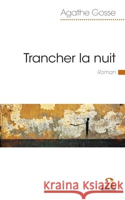 Trancher la nuit Agathe Gosse 9782806106162 Academia - książka