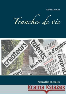 Tranches de vie: Nouvelles et contes LeJeune, André 9782322126156 Books on Demand - książka