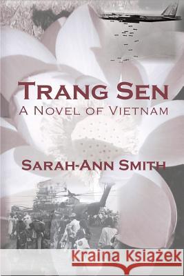 Trang Sen: A Novel of Vietnam Sarah-Ann Smith 9781942016052 Pisgah Press - książka