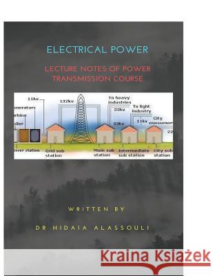 Tranmission of electrical power: Lecture Notes on Electrical Machines Alassouli, Hidaia Mahmood 9781984072948 Createspace Independent Publishing Platform - książka