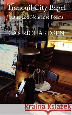 Tranquil City Bagel Cas Richardsen 9781463619862 Createspace - książka