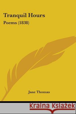 Tranquil Hours: Poems (1838) Jane Thomas 9781437355185  - książka