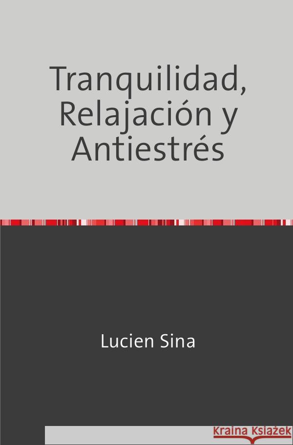 Tranquilidad, Relajación y Antiestrés Sina, Lucien 9783758481208 epubli - książka