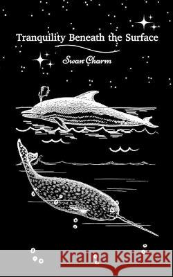 Tranquility Beneath the Surface Swan Charm   9789916724842 Swan Charm Publishing - książka