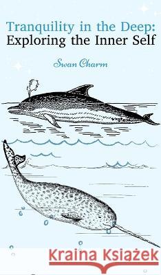 Tranquility in the Deep: Exploring the Inner Self Swan Charm   9789916724897 Swan Charm Publishing - książka