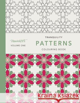 Tranquility Patterns: Colouring Book Mauindiarts 9781532953194 Createspace Independent Publishing Platform - książka