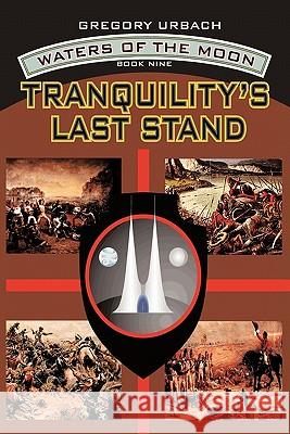 Tranquility's Last Stand Urbach, Gregory 9781452093796 Authorhouse - książka
