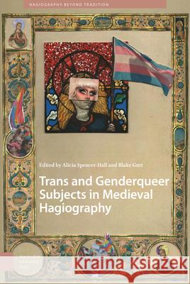 Trans and Genderqueer Subjects in Medieval Hagiography DR. Alicia Spencer-Hall MR. Blake Gutt  9789462988248 Amsterdam University Press - książka