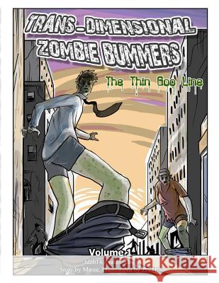 Trans Dimensional Zombie Bummers (Volume 1): The Thin Goo Line Maree                                    J. a. H. N. 9781494712440 Createspace - książka