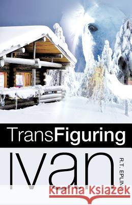 Trans Figuring Ivan R T Epling 9781607919926 Xulon Press - książka