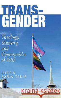 Trans-Gender Justin Sabia-Tanis 9781532636431 Wipf & Stock Publishers - książka