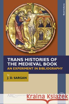 Trans Histories of the Medieval Book J. D. Sargan 9781802701630 Arc Humanities Press - książka