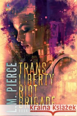 Trans Liberty Riot Brigade L M Pierce 9781947139343 Ninestar Press, LLC - książka