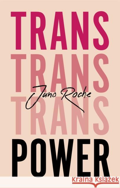 Trans Power: Own Your Gender Juno Roche 9781787750197 Jessica Kingsley Publishers - książka