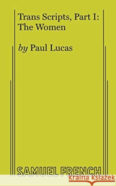 Trans Scripts, Part 1: The Women Paul Lucas 9780573707872 Samuel French Ltd - książka