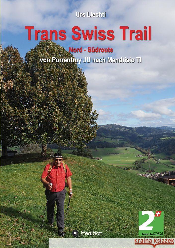 Trans Swiss Trail Nord - S?droute: von Porrentruy JU nach Mendrisio TI Urs Liechti 9783384072580 Tredition Gmbh - książka