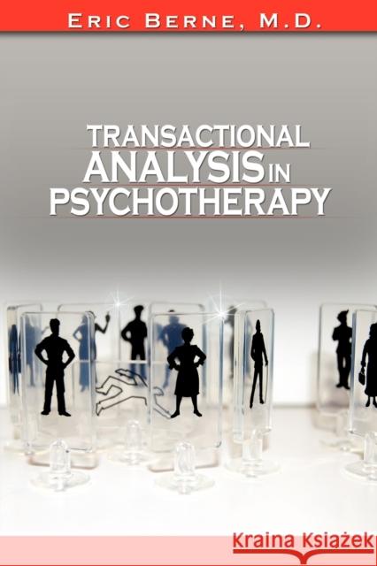 Transactional Analysis in Psychotherapy Eric Berne 9781607961543 WWW.Snowballpublishing.com - książka