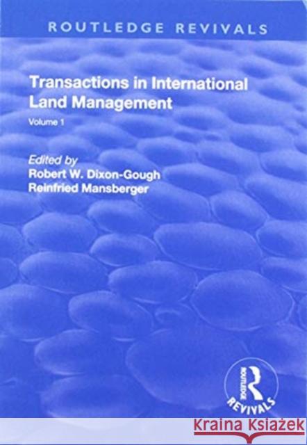 Transactions in International Land Management: Volume 1 Robert W. Dixon-Gough Reinfried Mansberger 9780815382584 Routledge - książka