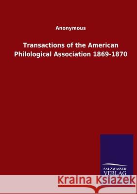 Transactions of the American Philological Association 1869-1870 Ohne Autor 9783846049303 Salzwasser-Verlag Gmbh - książka