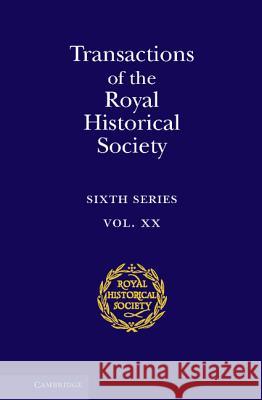 Transactions of the Royal Historical Society: Volume 20 Ian W. Archer 9781107008687 Cambridge University Press - książka